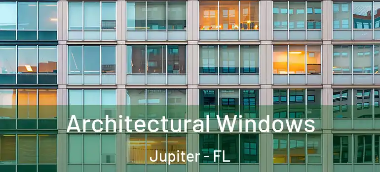  Architectural Windows Jupiter - FL