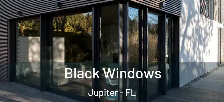  Black Windows Jupiter - FL