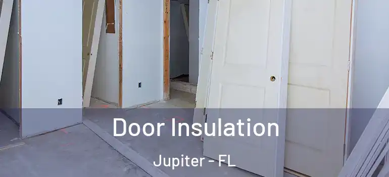  Door Insulation Jupiter - FL
