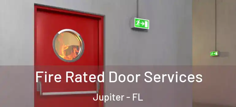  Fire Rated Door Services Jupiter - FL