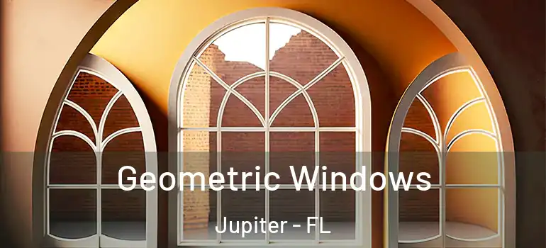  Geometric Windows Jupiter - FL