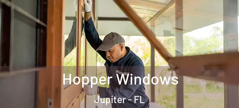  Hopper Windows Jupiter - FL