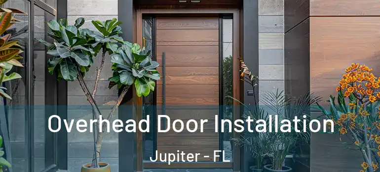  Overhead Door Installation Jupiter - FL