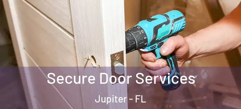  Secure Door Services Jupiter - FL