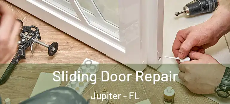  Sliding Door Repair Jupiter - FL