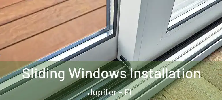  Sliding Windows Installation Jupiter - FL