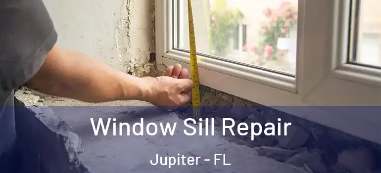  Window Sill Repair Jupiter - FL
