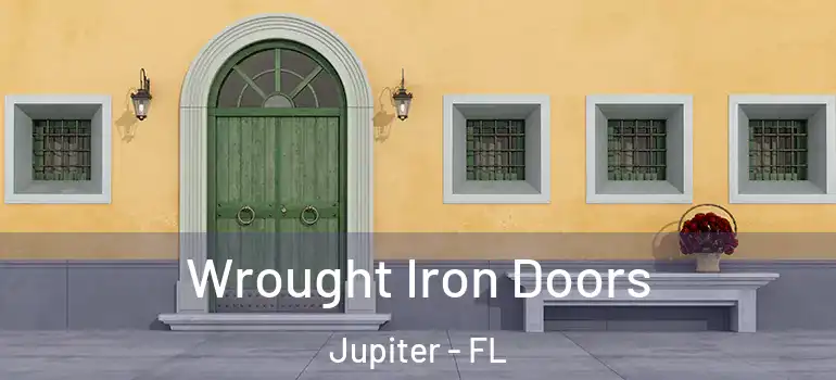  Wrought Iron Doors Jupiter - FL